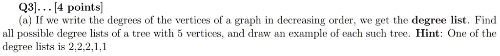 SOLVED: Q3]. [4 points] If we write the degrees of the vertices of ...