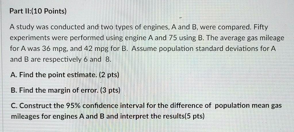 SOLVED: Part II:(10 Points) A study was conducted and two types of ...