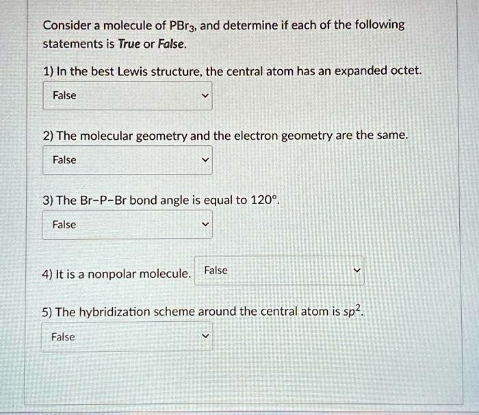 SOLVED Consider a molecule of PBr3 and determine if each of the