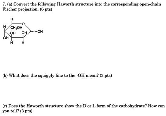 Solved: 7. (a) Convert The Following Haworth Structure Into The 