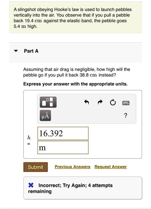 SOLVED A slingshot obeying Hooke's law is used to launch pebbles vertically into the air. You