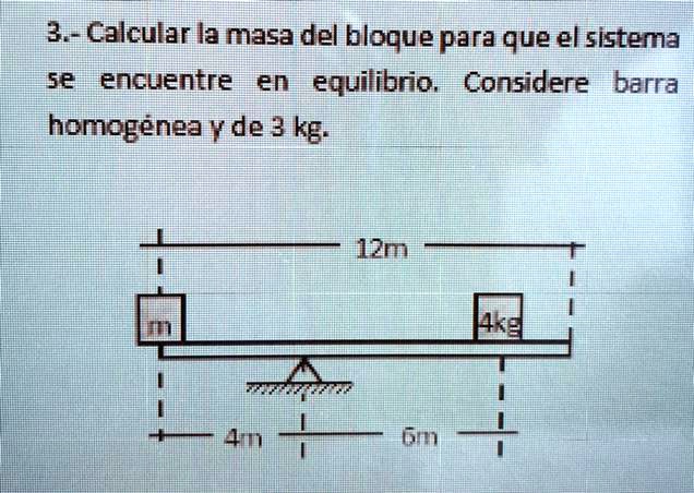 SOLVED: Calcular La Masa Del Bloque Para Que El Sistema Se Encuentre En ...