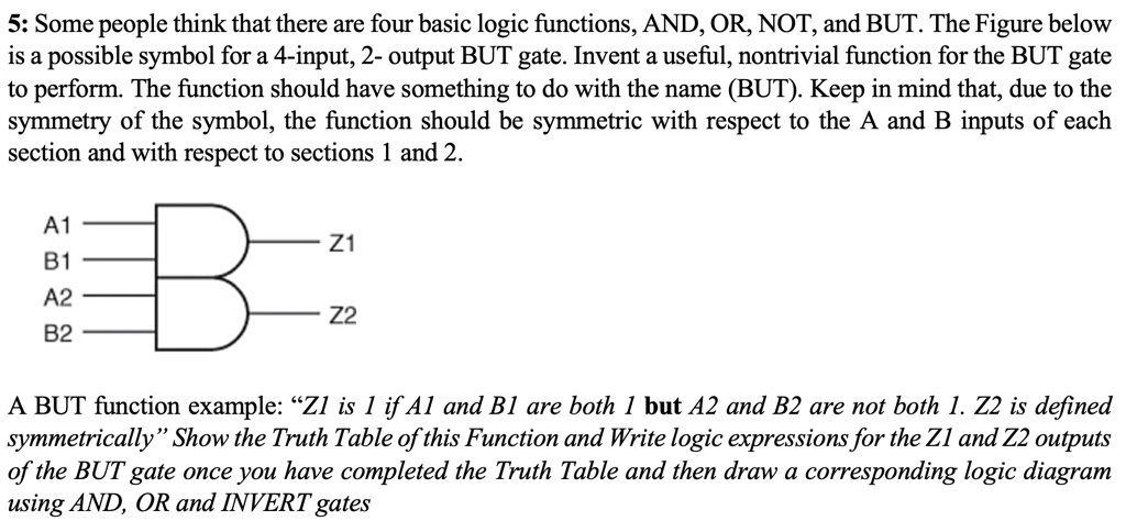SOLVED: 5: Some people think that there are four basic logic functions ...