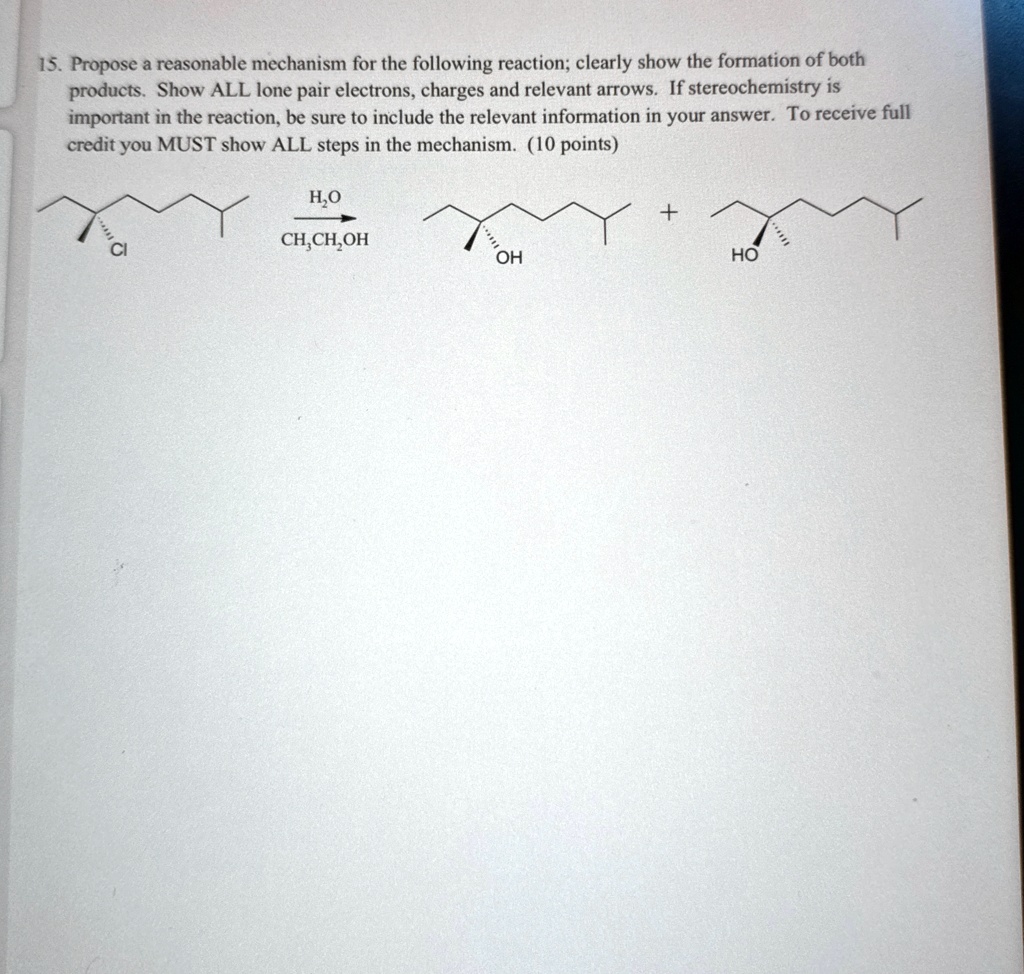 15 propose a reasonable mechanism for the following reaction clearly ...