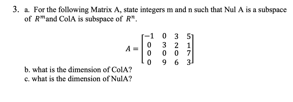 3 for the following matrix a state integers m and n such...