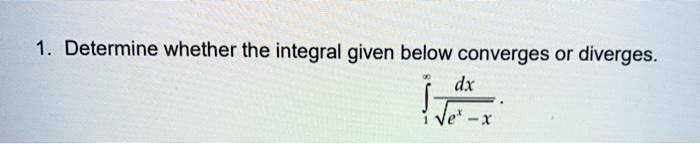 determine whether the integral given below converges or diverges dx 82596