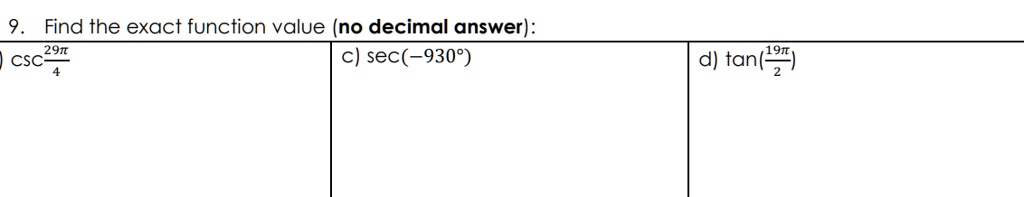 find the exact function value no decimal answer csc291 c sec 9302 d tanc 191 38403