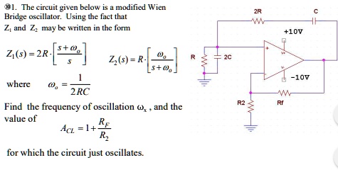 1. The circuit given below is a modified Wien Bridge oscillator. Using ...