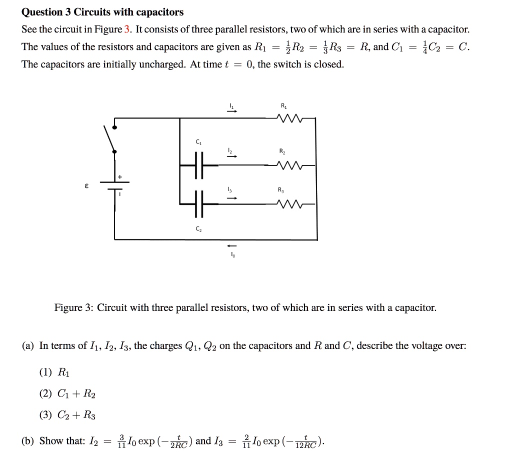 SOLVED Question 3 Circuits with capacitors See the circuit in Figure 3