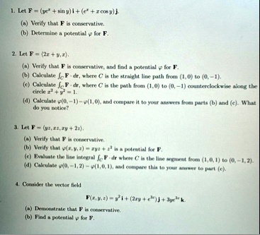 1 let mathbffyexsin ymathbfiexxcos ymathbfj a verify that mathbff is conservative b determine a potential varphi for mathbff 2 let mathbff2xyx a verify that mathbff is conservative and find  48385