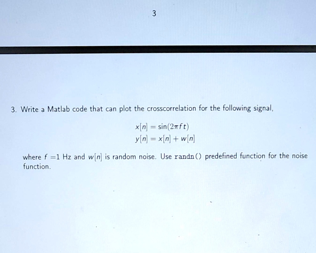 VIDEO solution: Write a Matlab code that can plot the cross-correlation ...