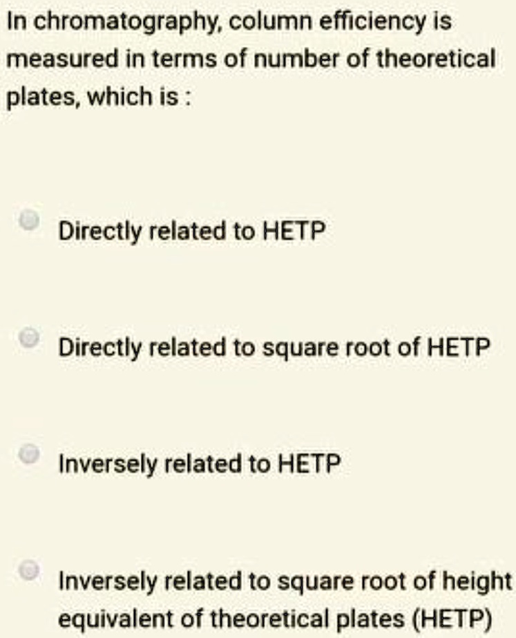 SOLVED In chromatography; column efficiency is measured in terms of