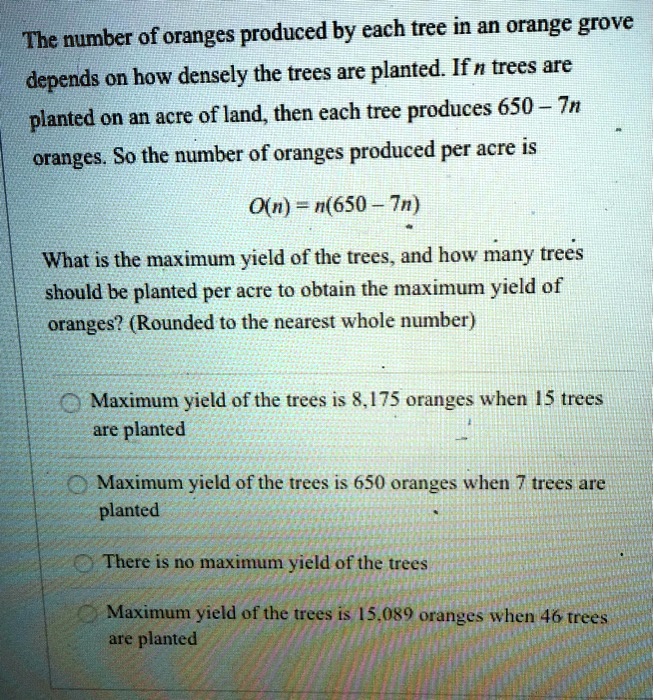 The number of oranges produced by each tree in an orange grove depends