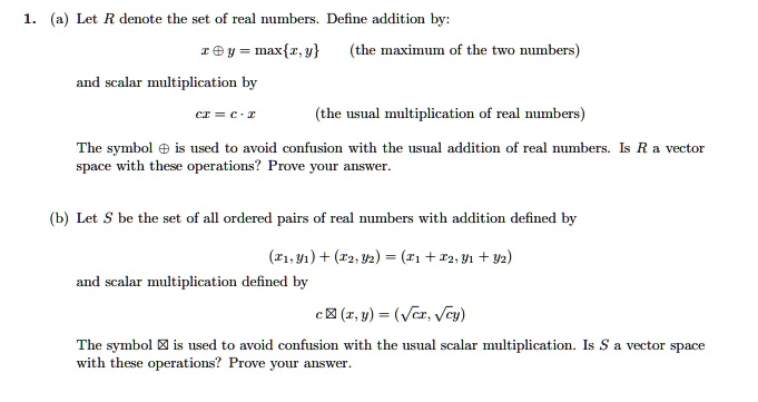 SOLVED: (a) Let R denote the set of real numbers. Define addition by ...