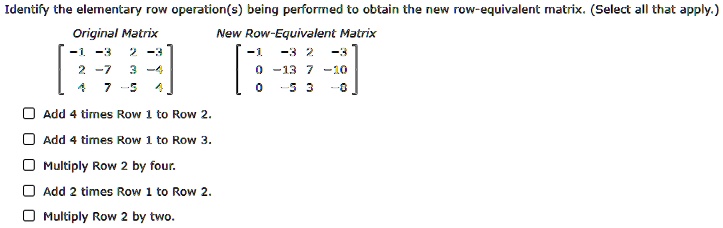 SOLVED Identify the elementary row operation s being performed