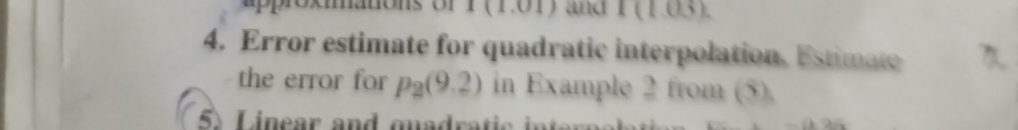 4. Error estimate for quadratic interpolation. Estimate the error for p2(9.2) in Example 2 trom (5)