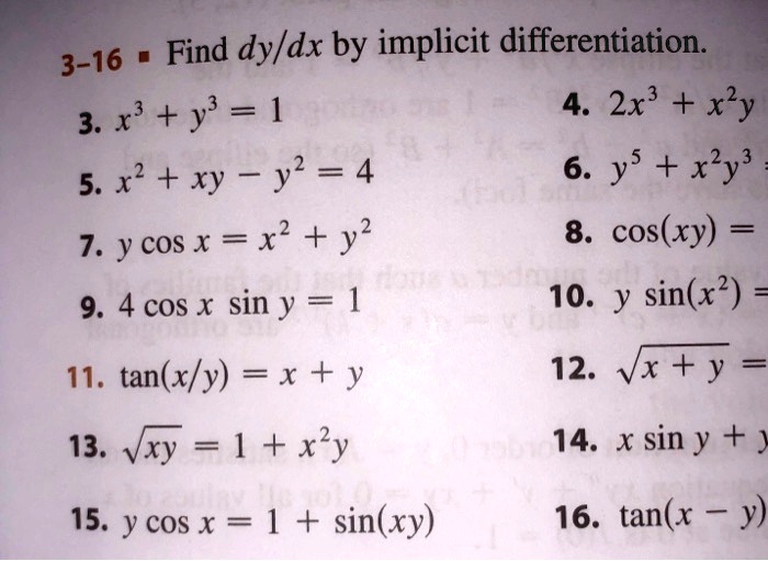Solved Find Dy Dx By Implicit Differentiation 3 16 X Y 1 4 2x Xly 3 X Xy Y 4 6 Ys Xly 5 7 Y Cos X X Y