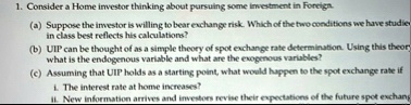 1 consider a home investor thinking about pursuing some investment in foreign a suppose the investor is willing to bear exchange risk which of the two conditions we have studied in class bes 26827