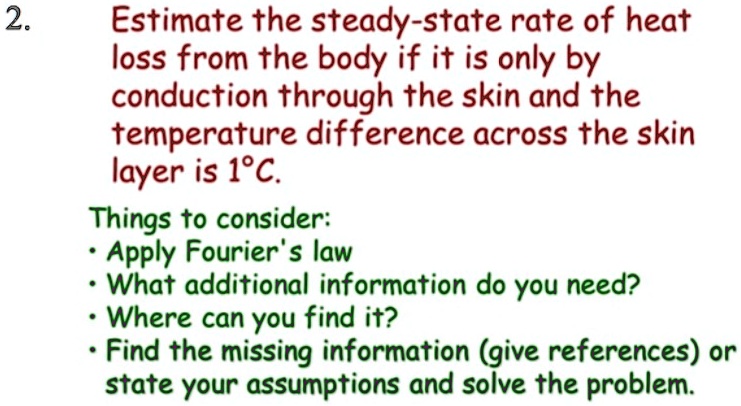 2 estimate the steady state rate of heat loss from the body if it is ...