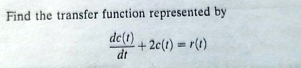 find the transfer function represented by dct 2ct rt dt 51103