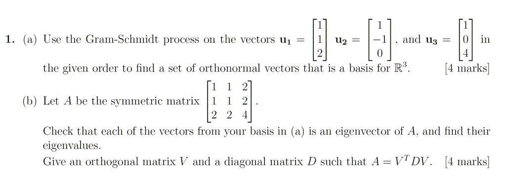 Solved Use The Gram Schmidt Process On The Vectors U1 U2 And Us In The Given Order To 0415