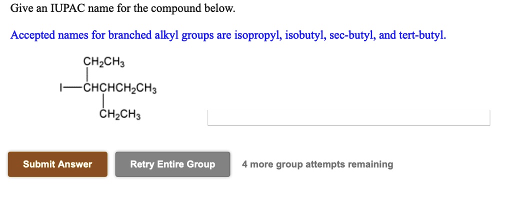 SOLVED: Give An IUPAC Name For The Compound Below: Accepted Names For ...