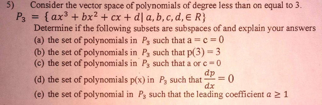 SOLVED:5) Consider the vector space of polynomials of degree less than ...