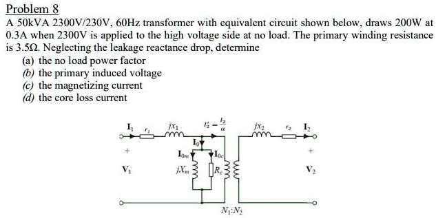 SOLVED: Problem 8: A 50 kVA 2300V/230V, 60 Hz transformer with an ...