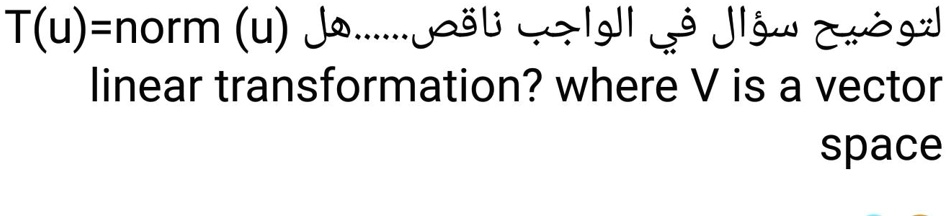?????? ???? ?? ?????? ????........ ?? (u)norm (u) linear transformation? where V is a vector space