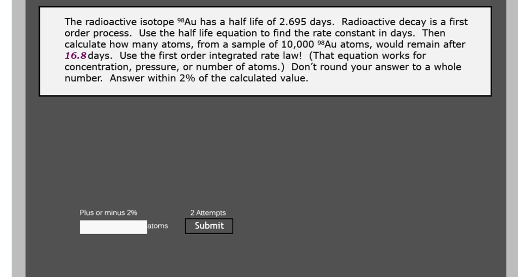 SOLVED The radioactive isotope 9Au has a halflife of 2.695 days