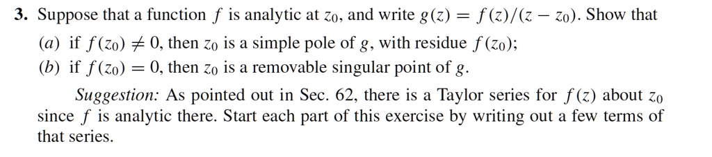 Solved 3 Suppose That A Function F Is Analytic At Zo And Write G Z F Z Z Zo Show