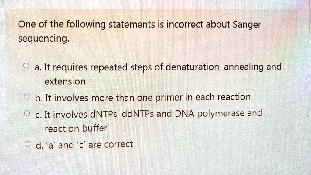 SOLVED: One of the following statements is incorrect about Sanger