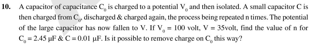 SOLVED: 10. A capacitor of capacitance C, is charged to a potential V ...