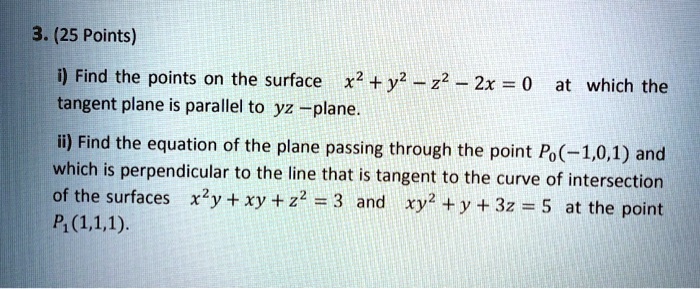 SOLVED:3. (25 Points) i) Find the points on the surface x2 + y2 _ 22 ...