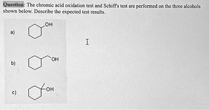 VIDEO solution: Question:The chromic acid oxidation test and Schiff's ...