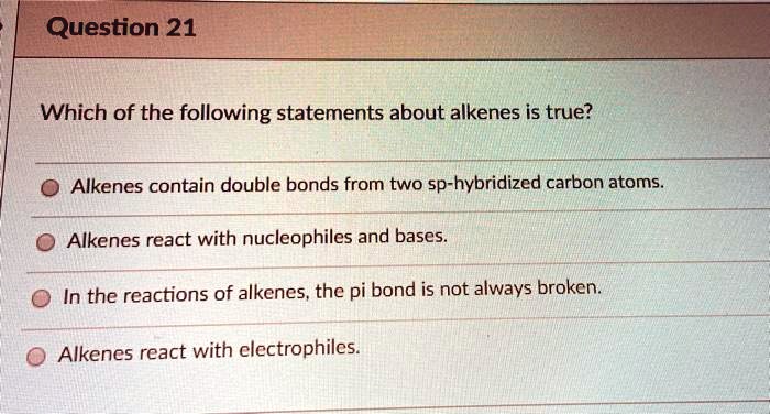 solved-question-21-which-of-the-following-statements-about-alkenes-is