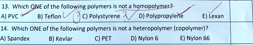 SOLVED: 13. Which ONE of the following polymers is not a homopolymer? A