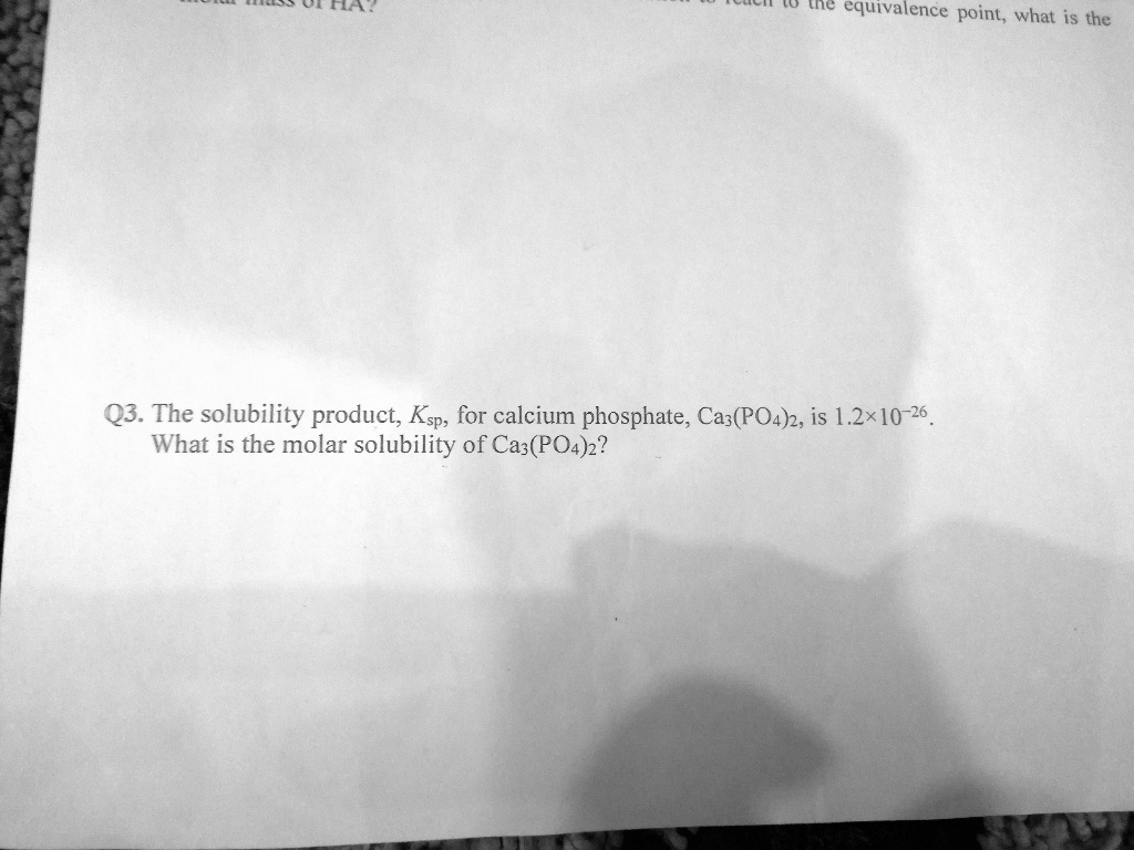 SOLVED VU TnC Equivalence Point What Is The Q3 The Solubility Product Ksp For Calcium