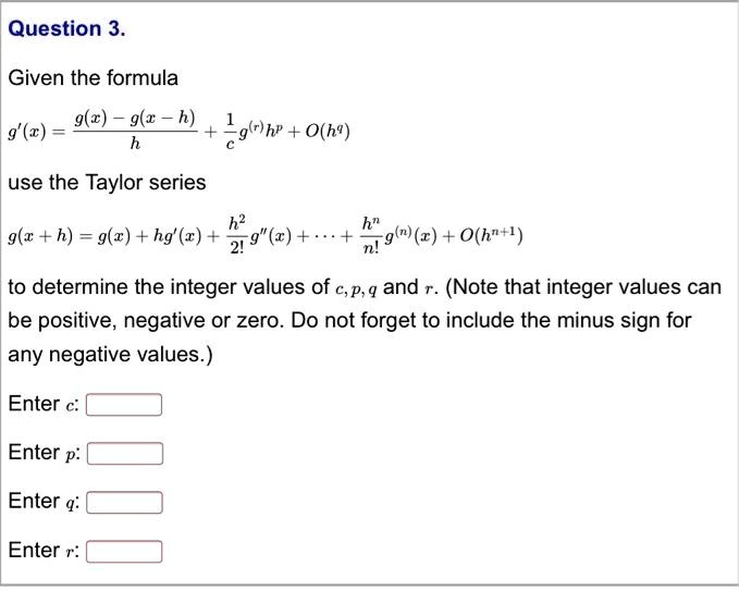 Solved Question 3 Given The Formula 9 X G A G A H 1g R Hp O He Use The Taylor Series G X H G Z Hg X 21 9 N 9
