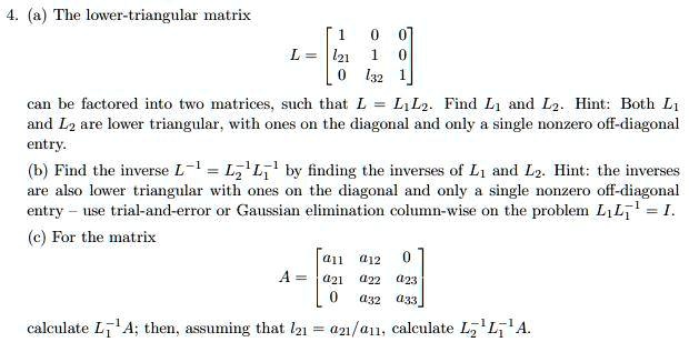 the lower triangular matrix can be factored into wo matrices such thal ...