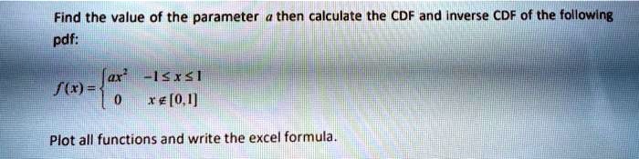 SOLVED: Find the value of the parameter then calculate the CDF and ...