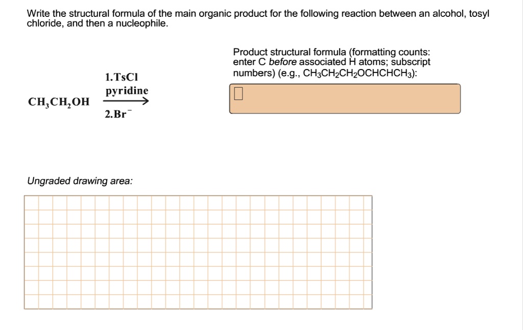 SOLVED Write the structural formula of the main organic product for