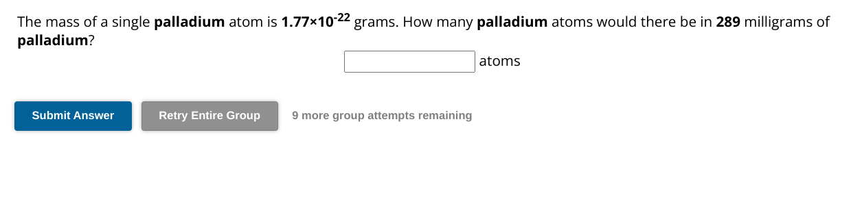 SOLVED: The mass of a single palladium atom is 1 . 7 7× 10^-22 grams ...