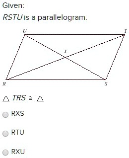 SOLVED: 'Given: RSTU is a parallelogram. TRS RXS RTU RXU See Picture ...