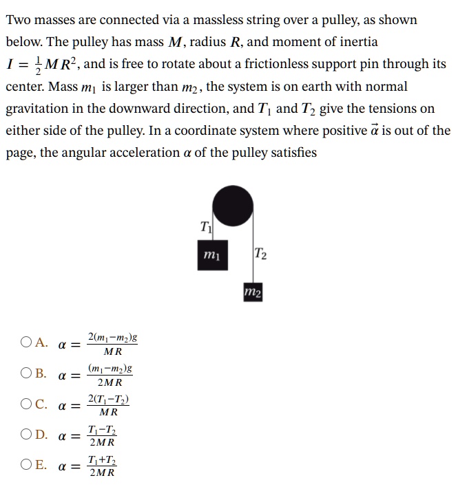 Two masses are connected via a massless string over a pulley, as shown