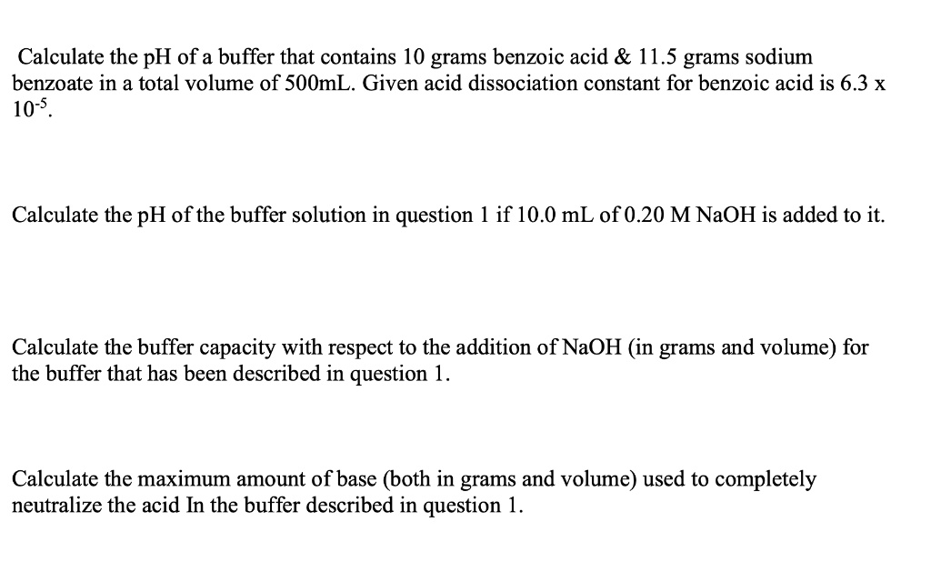 SOLVED Calculate the pH of a buffer that contains 10 grams of benzoic