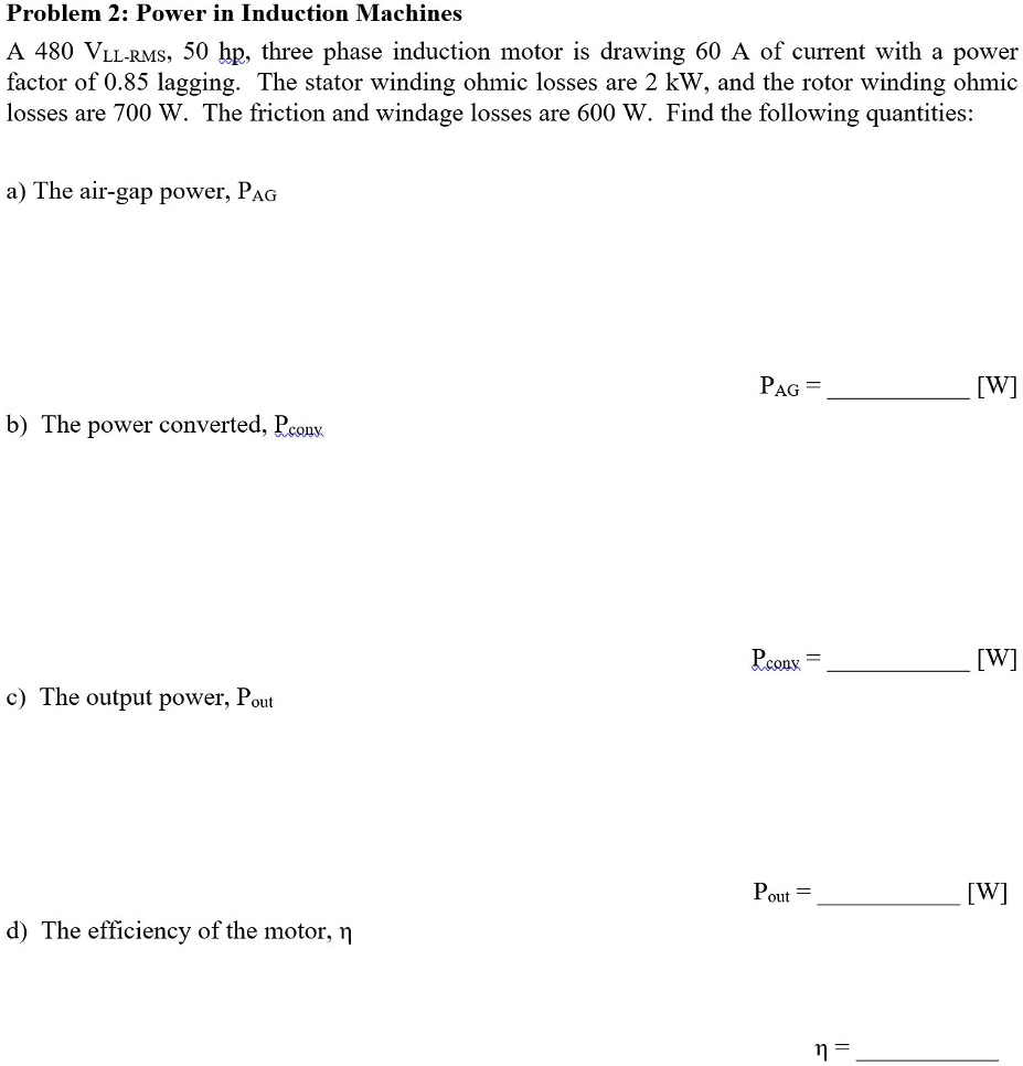 SOLVED: Problem 2: Power in Induction Machines A 480 VLL-RMS, 50 hp ...