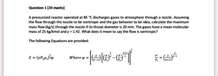 SOLVED: The flow through the nozzle is to be isentropic and the gas ...