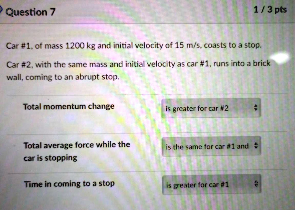 SOLVED Car 1, of mass 1200 kg and initial velocity of 15 m/s, coasts