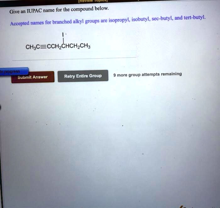 SOLVED: Give An IUPAC Name For The Compound Below: Isopropyl; Isobutyl ...